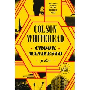 Crook Manifesto -- Colson Whitehead